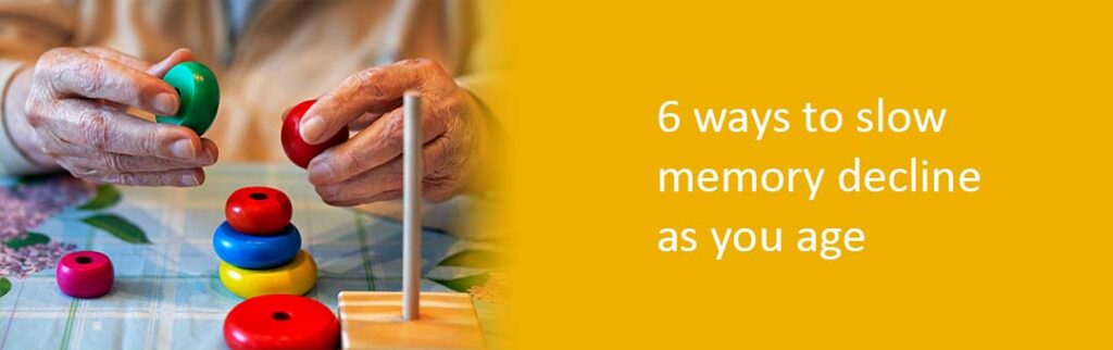 6 ways to slow memory decline as you age